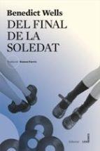 DEL FINAL DE LA SOLEDAT | 9788494677533 | WELLS,BENEDICT | Llibreria Geli - Llibreria Online de Girona - Comprar llibres en català i castellà