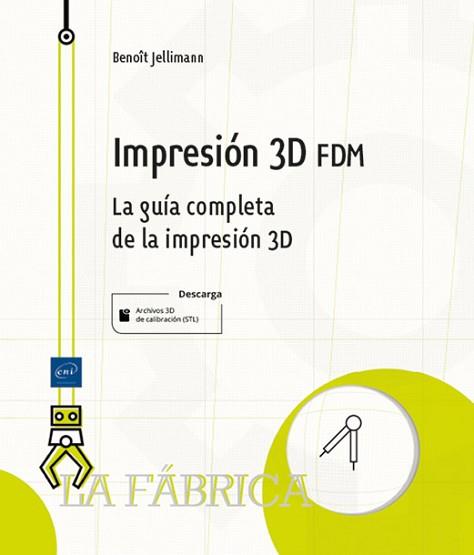 IMPRESIÓN 3D FDM | 9782409045363 | JELLIMANN, BENOÎT | Llibreria Geli - Llibreria Online de Girona - Comprar llibres en català i castellà