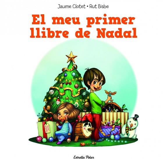 EL MEU PRIMER LLIBRE DEL NADAL | 9788490574157 | CLOTET,JAUME/BISBE,RUT | Llibreria Geli - Llibreria Online de Girona - Comprar llibres en català i castellà