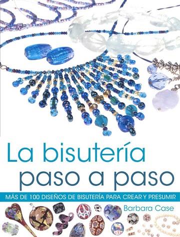 LA BISUTERIA PASO A PASO | 9788480199582 | CASE,BARBARA | Llibreria Geli - Llibreria Online de Girona - Comprar llibres en català i castellà