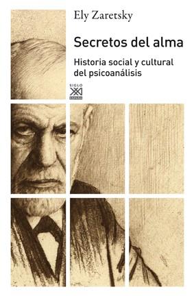 SECRETOS DEL ALMA.HISTORIA SOCUIASL Y CULTURAL DEL PSICOANALISIS | 9788432314674 | ZARETSKY,ELY | Llibreria Geli - Llibreria Online de Girona - Comprar llibres en català i castellà