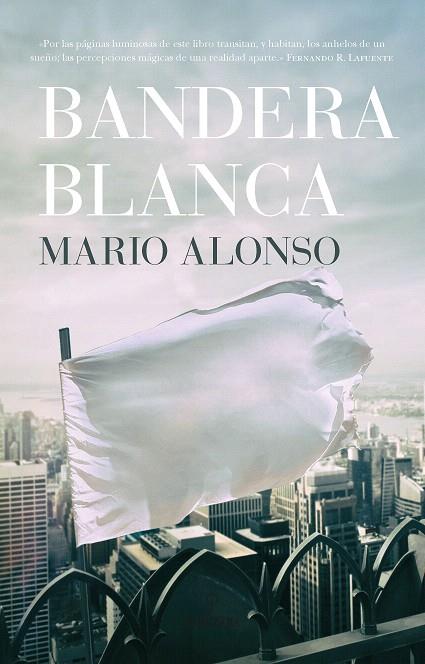 BANDERA BLANCA | 9788417044565 | ALONSO AYALA,MARIO | Llibreria Geli - Llibreria Online de Girona - Comprar llibres en català i castellà