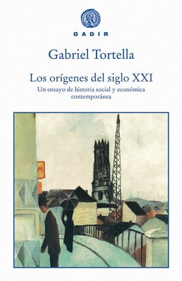 LOS ORIGENES DEL SIGLO XXI | 9788493443962 | TORTELLA,GABRIEL | Llibreria Geli - Llibreria Online de Girona - Comprar llibres en català i castellà