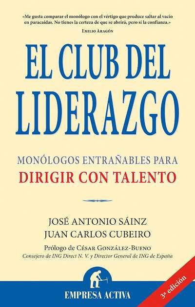 EL CLUB DEL LIDEREZGO.MONOLOGOS ENTRAÑABLES PARA DIRIGIR CON | 9788495787859 | SAINZ,JUAN ANTONIO/CUBEIRO,JUAN CARLOS | Llibreria Geli - Llibreria Online de Girona - Comprar llibres en català i castellà