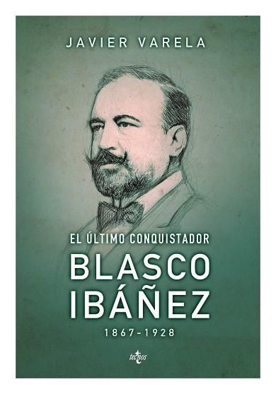 EL ÚLTIMO CONQUISTADOR BLASCO IBÁÑEZ 1867-1928 | 9788430965335 | VARELA,JAVIER | Llibreria Geli - Llibreria Online de Girona - Comprar llibres en català i castellà