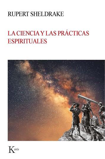 LA CIENCIA Y LAS PRÁCTICAS ESPIRITUALES | 9788499886664 | SHELDRAKE,RUPERT | Llibreria Geli - Llibreria Online de Girona - Comprar llibres en català i castellà