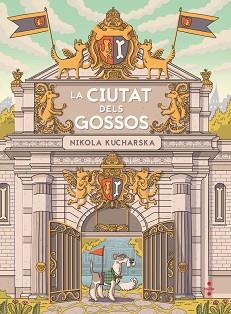 LA CIUTAT DELS GOSSOS | 9788466154109 | KUCHARSKA, NIKOLA | Llibreria Geli - Llibreria Online de Girona - Comprar llibres en català i castellà