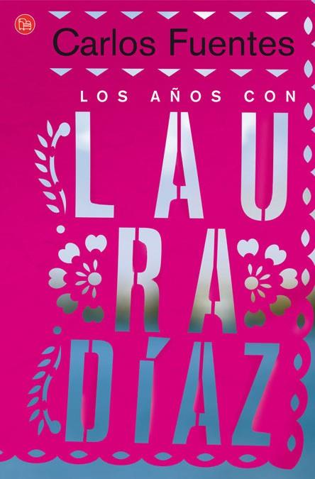 LOS AÑOS DE LAURA DIAZ | 9788466306539 | FUENTES,CARLOS | Llibreria Geli - Llibreria Online de Girona - Comprar llibres en català i castellà