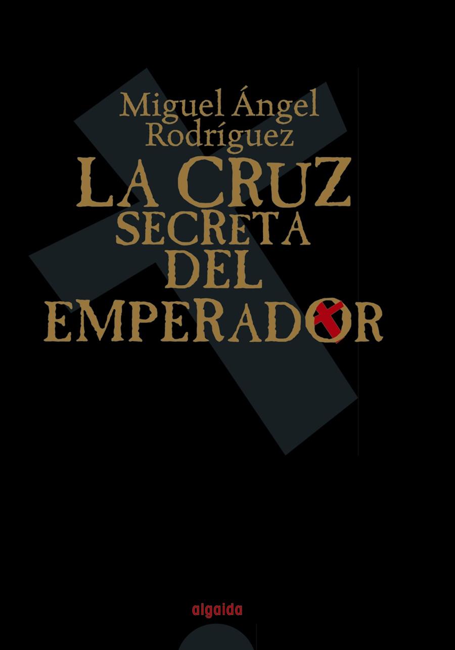 LA CRUZ SECRETA DEL EMPERADOR | 9788498771176 | RODRIGUEZ BAJON,MIGUEL ANGEL | Llibreria Geli - Llibreria Online de Girona - Comprar llibres en català i castellà