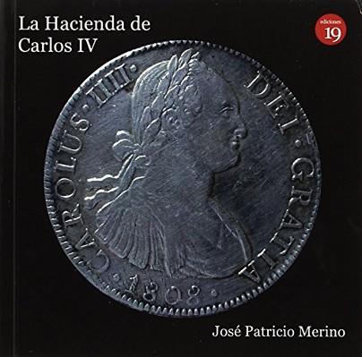 LA HACIENDA DE CARLOS IV | 9788416225040 | MERINO NAVARRO,JOSE PATRICIO | Llibreria Geli - Llibreria Online de Girona - Comprar llibres en català i castellà