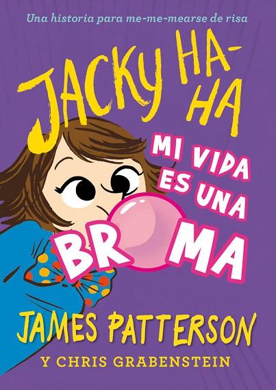 JACKY HA-HA 2 MI VIDA ES UNA BROMA | 9788424662394 | PATTERSON,JAMES | Llibreria Geli - Llibreria Online de Girona - Comprar llibres en català i castellà