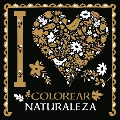 I LOVE COLOREAR NATURALEZA | 9788469620069 | Llibreria Geli - Llibreria Online de Girona - Comprar llibres en català i castellà
