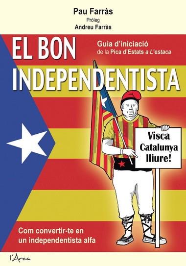 EL BON INDEPENDENTISTA/EL BUEN ESPAÑOL | 9788494113161 | FARRÀS,PAU | Llibreria Geli - Llibreria Online de Girona - Comprar llibres en català i castellà