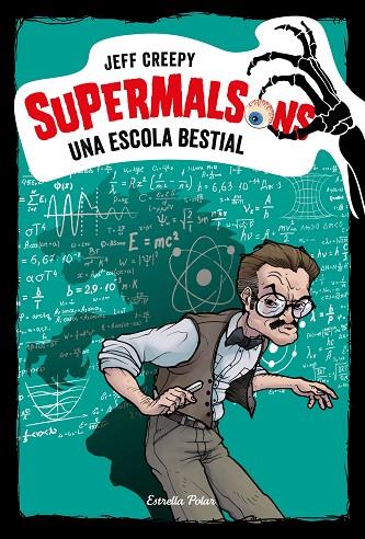 SUPERMALSONS.UNA ESCOLA BESTIAL | 9788491377214 | CREEPY,JEFF | Llibreria Geli - Llibreria Online de Girona - Comprar llibres en català i castellà