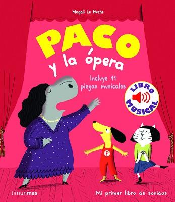 PACO Y LA ÓPERA.LIBRO MUSICAL | 9788408244028 | LE HUCHE,MAGALI | Llibreria Geli - Llibreria Online de Girona - Comprar llibres en català i castellà