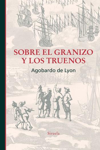 SOBRE EL GRANIZO Y LOS TRUENOS | 9788417308858 | DE LYON,AGOBARDO | Llibreria Geli - Llibreria Online de Girona - Comprar llibres en català i castellà