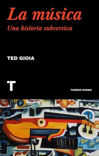 LA MÚSICA.UNA HISTORIA SUBVERSIVA | 9788417866556 | GIOIA,TED | Llibreria Geli - Llibreria Online de Girona - Comprar llibres en català i castellà