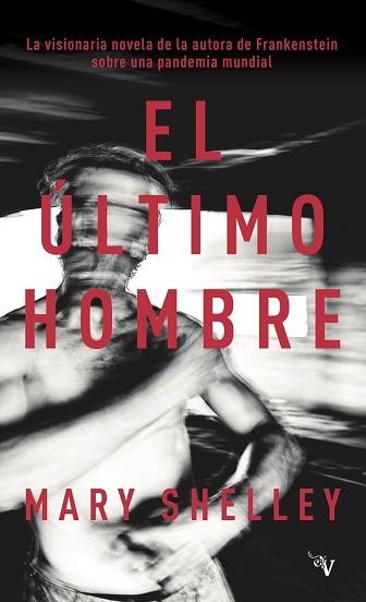 EL ÚLTIMO HOMBRE | 9788418694943 | SHELLEY,MARY | Llibreria Geli - Llibreria Online de Girona - Comprar llibres en català i castellà