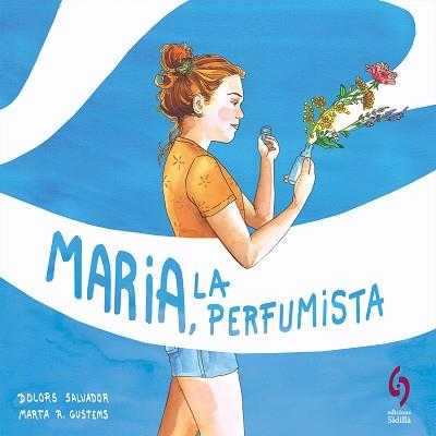 MARIA,LA PERFUMISTA | 9788412430677 | SALVADOR,DOLORS | Llibreria Geli - Llibreria Online de Girona - Comprar llibres en català i castellà