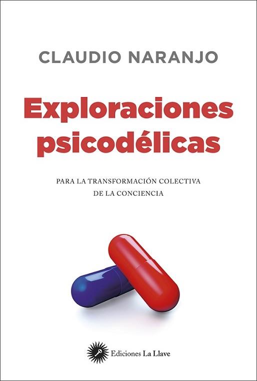 EXPLORACIONES PSICODÉLICAS | 9788416145263 | NARANJO,CLAUDIO | Llibreria Geli - Llibreria Online de Girona - Comprar llibres en català i castellà