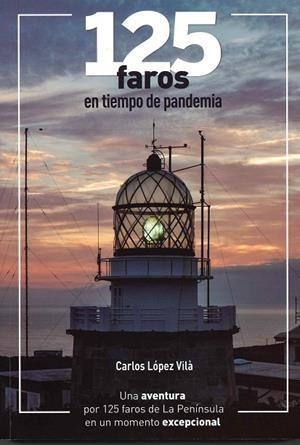 125 FAROS EN TIEMPO DE PANDEMIA | 9788409348480 | LÓPEZ VILÀ,CARLOS | Llibreria Geli - Llibreria Online de Girona - Comprar llibres en català i castellà