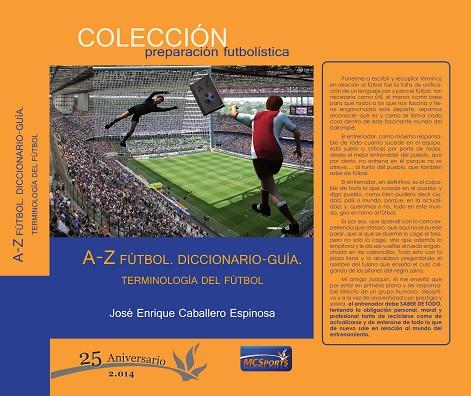A-Z FÚTBOL.DICCIONARIO-GUÍA | 9788494172205 | CABALLERO ESPINOSA,JOSE ENRIQUE | Llibreria Geli - Llibreria Online de Girona - Comprar llibres en català i castellà