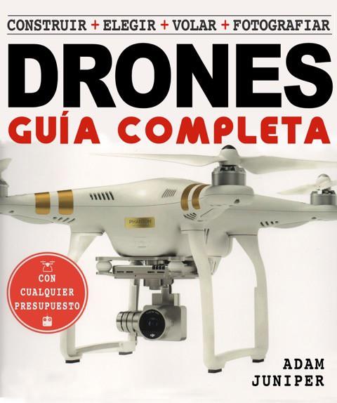 LA GUÍA COMPLETA DE DRONES | 9788415053644 | JUNIPER,ADAM | Llibreria Geli - Llibreria Online de Girona - Comprar llibres en català i castellà