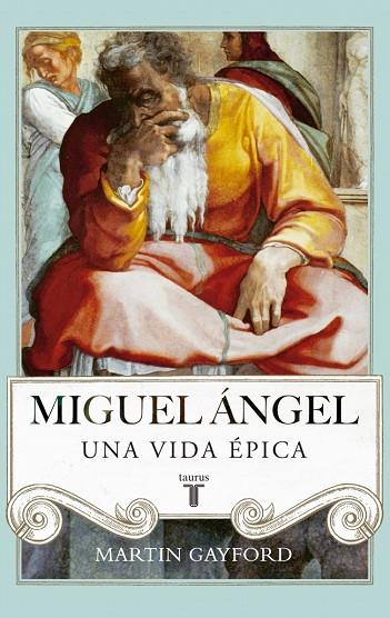 MIGUEL ÁNGEL.UNA VIDA ÉPICA | 9788430616916 | GAYFORD,MARTIN | Llibreria Geli - Llibreria Online de Girona - Comprar llibres en català i castellà
