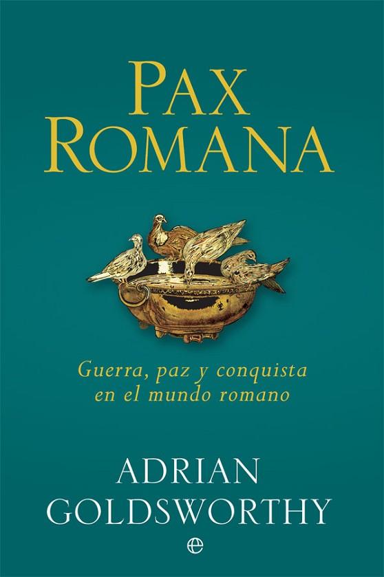 PAX ROMANA | 9788490609439 | GOLDSWORTHY,ADRIAN | Llibreria Geli - Llibreria Online de Girona - Comprar llibres en català i castellà