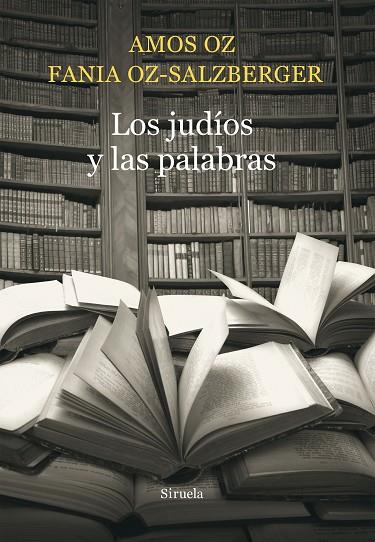 LOS JUDÍOS Y LAS PALABRAS | 9788416465026 | OZ,AMOS/OZ-SALZBERGER,FANIA | Llibreria Geli - Llibreria Online de Girona - Comprar llibres en català i castellà