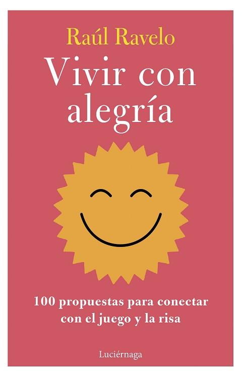 VIVIR CON ALEGRÍA | 9788419996107 | RAVELO, RAÚL | Llibreria Geli - Llibreria Online de Girona - Comprar llibres en català i castellà