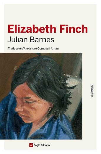 ELIZABETH FINCH | 9788419017574 | BARNES,JULIAN | Llibreria Geli - Llibreria Online de Girona - Comprar llibres en català i castellà