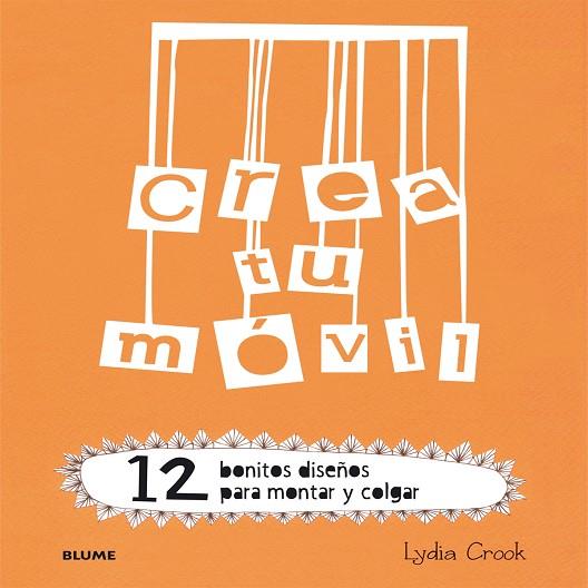 CREA TU MÓVIL | 9788498017915 | CROOK,LYDIA | Llibreria Geli - Llibreria Online de Girona - Comprar llibres en català i castellà