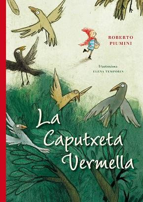 LA CAPUTXETA VERMELLA | 9788416648238 | PIUMINI,ROBERTO | Llibreria Geli - Llibreria Online de Girona - Comprar llibres en català i castellà