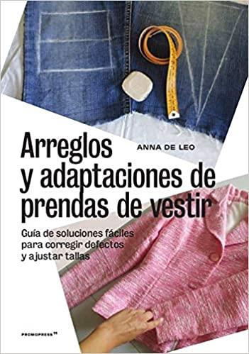 ARREGLOS Y ADAPTACIONES DE PRENDAS DE VESTIR | 9788417412371 | DE LEO,ANNA | Llibreria Geli - Llibreria Online de Girona - Comprar llibres en català i castellà