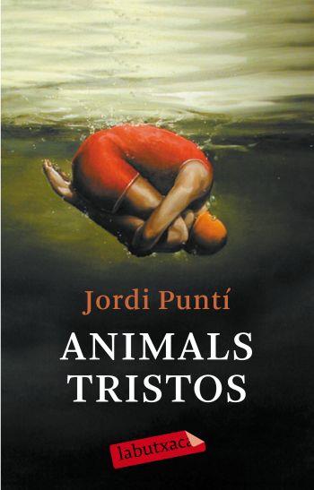ANIMALS TRISTOS | 9788499300931 | PUNTI,JORDI | Llibreria Geli - Llibreria Online de Girona - Comprar llibres en català i castellà