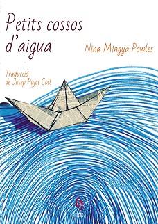 PETITS COSSOS D'AIGUA | 9788412430653 | MINGYA POWLES,NINA | Llibreria Geli - Llibreria Online de Girona - Comprar llibres en català i castellà