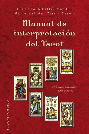 MANUAL DE INTERPRETACIÓN DEL TAROT.28 LECTURAS DISTINTAS,PASO A PASO (TD) | 9788416192007 | TORT I CASALS,MARIA DEL MAR (ESCOLA MARILÓ CASALS) | Llibreria Geli - Llibreria Online de Girona - Comprar llibres en català i castellà