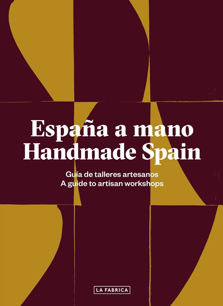ESPAÑA A MANO.HANDMADE SPAIN.GUÍA DE TALLERES ARTESANOS | 9788417048525 | Llibreria Geli - Llibreria Online de Girona - Comprar llibres en català i castellà
