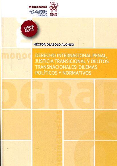 DERECHO INTERNACIONAL PENAL,JUSTICIA TRANSICIONAL Y DELITOS TRANSNACIONALES | 9788491438748 | OLÁSOLO ALONSO, HéCTOR | Llibreria Geli - Llibreria Online de Girona - Comprar llibres en català i castellà