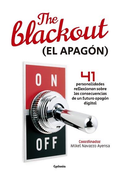 THE BLACKOUT (EL APAGÓN).41 PERSONALIDADES REFLEXIONAN  SOBRE LAS CONSECUENCIAS DE  UN FUTURO APAGÓN DIGI | 9788412240382 | NAVARRO AYENSA.MIKEL | Llibreria Geli - Llibreria Online de Girona - Comprar llibres en català i castellà