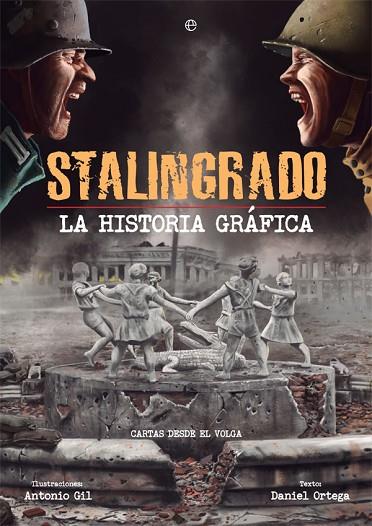 STALINGRADO.LA HISTORIA GRÁFICA | 9788491643364 | GIL,ANTONIO/ORTEGA,DANIEL | Llibreria Geli - Llibreria Online de Girona - Comprar llibres en català i castellà