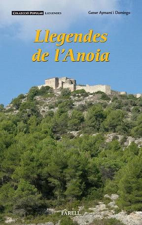 LLEGENDES DE L'ANOIA | 9788492811977 | AYMAMÍ I DOMINGO,GENER | Llibreria Geli - Llibreria Online de Girona - Comprar llibres en català i castellà