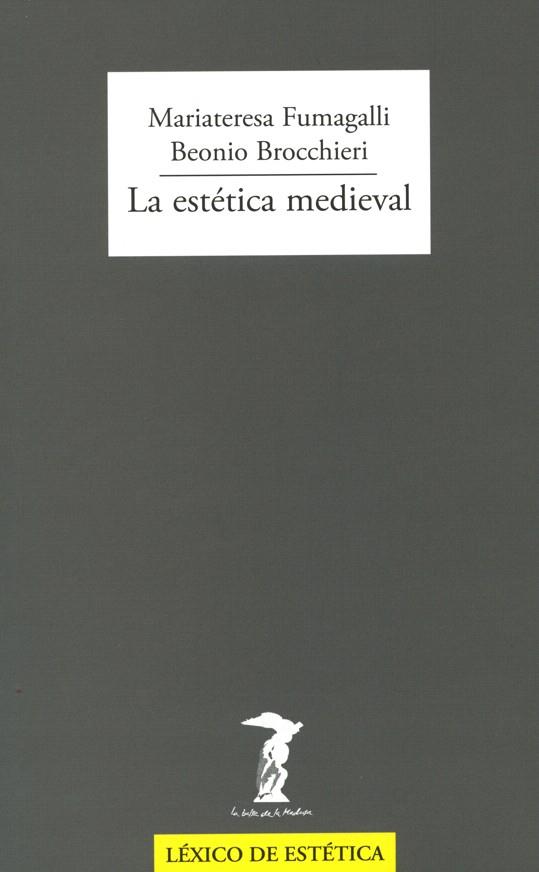 LA ESTETICA MEDIEVAL | 9788477749448 | FUMAGALLI,MARIATERESA/BROCCHIERI,BEONIO | Llibreria Geli - Llibreria Online de Girona - Comprar llibres en català i castellà