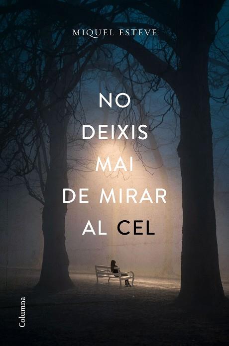 NO DEIXIS MAI DE MIRAR AL CEL | 9788466423373 | ESTEVE,MIQUEL | Llibreria Geli - Llibreria Online de Girona - Comprar llibres en català i castellà