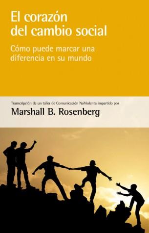 EL CORAZÓN DEL CAMBIO SOCIAL | 9788415053866 | ROSENBERG,MARSHALL B. | Llibreria Geli - Llibreria Online de Girona - Comprar llibres en català i castellà
