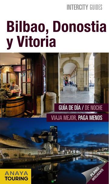 BILBAO,DONOSTIA Y VITORIA(INTERCITY GUIDES.EDICION 2015) | 9788499357560 | GÓMEZ,IGNACIO | Llibreria Geli - Llibreria Online de Girona - Comprar llibres en català i castellà