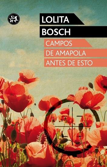 CAMPOS DE AMAPOLA ANTES DE ESTO | 9788415325703 | BOSCH,LOLITA | Llibreria Geli - Llibreria Online de Girona - Comprar llibres en català i castellà