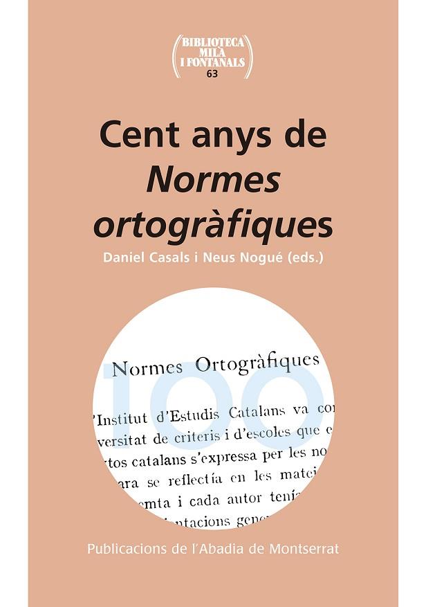 CENT ANYS DE NORMES ORTOGRÀFIQUES | 9788498838404 | CASALS,DANIEL/NOGUÉ,NEUS (EDS.) | Llibreria Geli - Llibreria Online de Girona - Comprar llibres en català i castellà