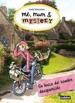 ME,MUM & MYSTERY-2.EN BUSCA DEL HOMBRE DESAPARECIDO | 9788468312262 | VACCARINO,LUCIA | Llibreria Geli - Llibreria Online de Girona - Comprar llibres en català i castellà